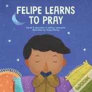 Felipe Learns To Pray