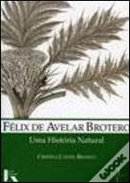 Félix de Avelar Brotero - Uma História Natural