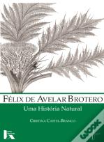 Félix de Avelar Brotero. Uma História Natural