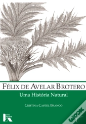 Félix de Avelar Brotero. Uma História Natural