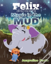 Capa do artigo Felix Discovers Magic In The Mud