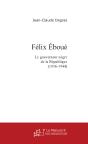 Felix Eboue ; Le Gouverneur Negre De La Republique 1936-1944 - Preview