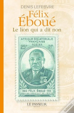 Capa do artigo Félix Éboue : Le Lion Qui A Dit Non