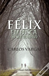 Félix em Busca do Ser Humano