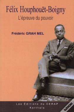Capa do artigo Félix Houphouët-Boigny : L'Épreuve Du Pouvoir