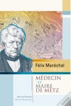 Capa do artigo Felix Marechal, Medecin Et Maire De Metz