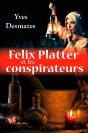 Felix Platter Et Les Conspirateurs - Preview