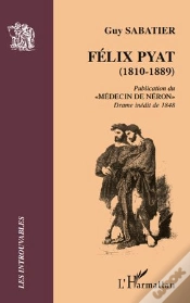 Capa do artigo Félix Pyat (1810-1889) ; Publication Du Medécin De Néron ; Drame Inédit De 1848