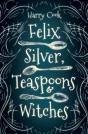 Felix Silver, Teaspoons & Witches - Preview