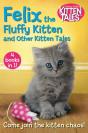 Felix The Fluffy Kitten And Other Kitten Tales - Preview