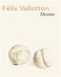 Felix Vallotton Dessins /Francais - Preview