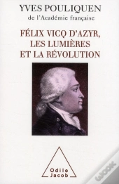 Félix Vicq D'Azyr ; Les Lumières Et La Révolution