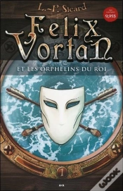 Capa do artigo Felix Vortan Et Les Orphelins Du Roi - T1