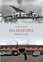 Felixstowe Through Time - Preview