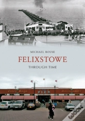 Capa do artigo Felixstowe Through Time