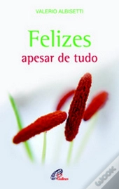 Felizes Apesar de Tudo