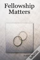 Fellowship Matters