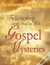 Fellowship With God In His Gospel Mysteries