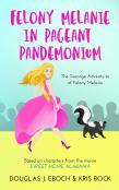 Felony Melanie In Pageant Pandemonium