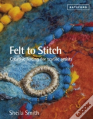 Felt To Stitch