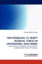 Fem Modeling To Verify Residual Stress In Orthogonal Machining - Preview