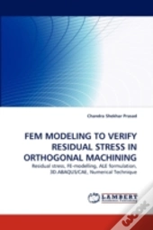 Fem Modeling To Verify Residual Stress In Orthogonal Machining