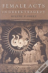 Female Acts In Greek Tragedy