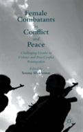Female Combatants In Conflict And Peace