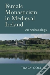 Female Monasticism In Medieval Ireland