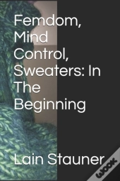 Femdom, Mind Control, Sweaters
