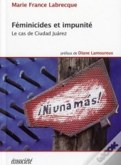 Feminicides Et Impunite - Le Cas De Ciudad Juarez
