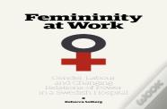 Femininity At Work
