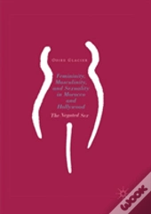 Femininity, Masculinity, And Sexuality In Morocco And Hollywood