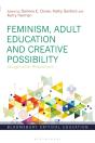 Feminism, Adult Education And Creative Possibility - Preview