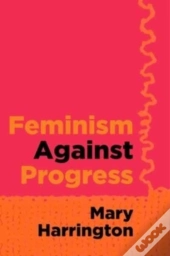 Feminism Against Progress