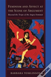 Feminism And Affect At The Scene Of Argument
