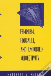 Capa do artigo Feminism, Foucault, And Embodied Subjectivity