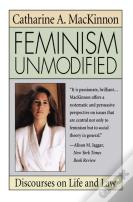 Feminism Unmodified
