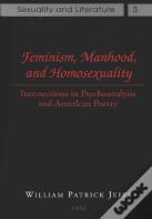 Feminism,Manhood,And Homosexuality