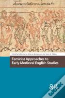 Feminist Approaches To Early Medieval English Studies