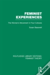 Feminist Experiences (Rle Feminist Theory)
