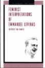 Feminist Interpretations Of Emmanuel Levinas - Preview