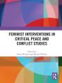 Feminist Interventions In Critical Peace And Conflict Studies - Preview