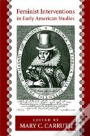 Feminist Interventions In Early American Studies