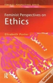 Feminist Perspectives On Ethics