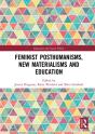 Feminist Posthumanisms, New Materialisms And Education - Preview