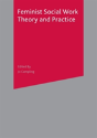 Feminist Social Work Theory And Practice - Preview
