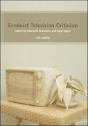Feminist Television Criticism: A Reader - Preview
