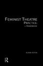 Feminist Theatre Practice: A Handbook - Preview