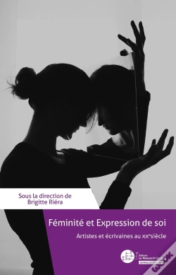 Capa do artigo Féminité Et Expression De Soi : Artistes Et Écrivaines Au Xxe Siècle